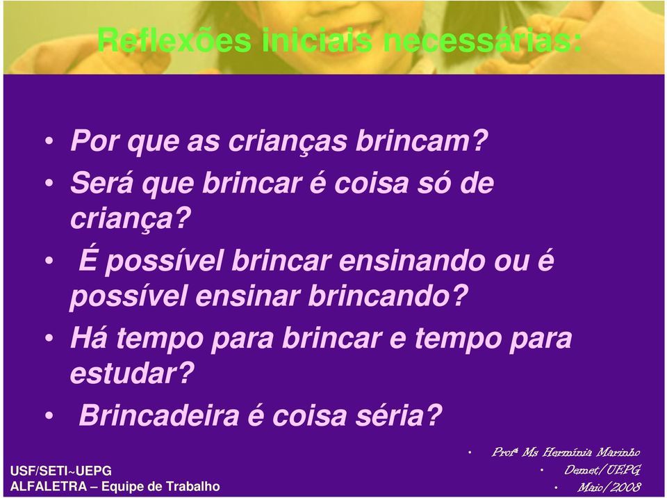 É possível brincar ensinando ou é possível ensinar