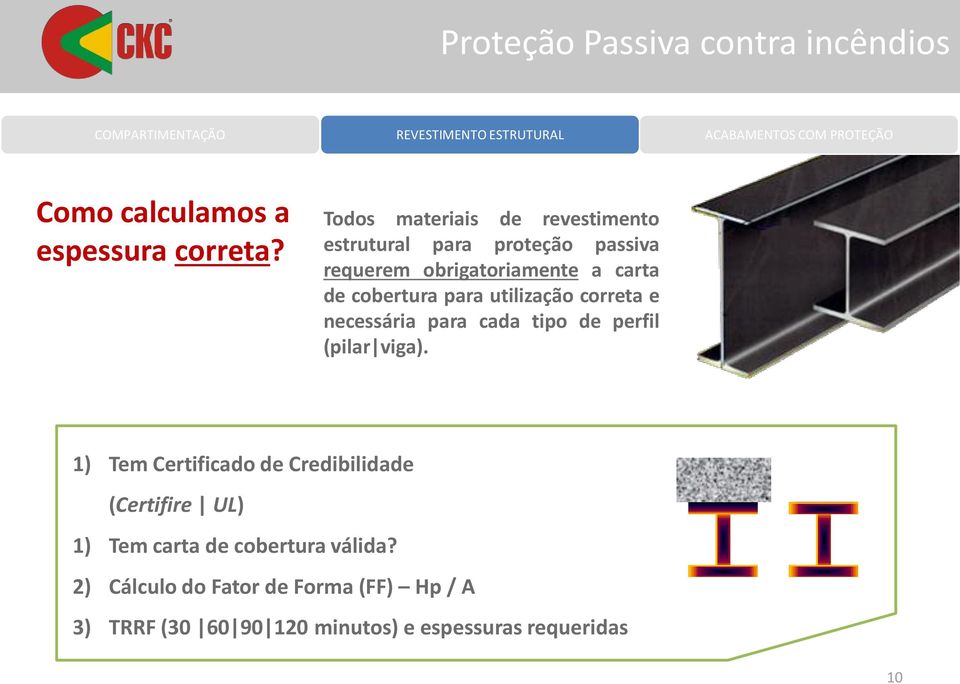 utilização correta e necessária para cada tipo de perfil (pilar viga).