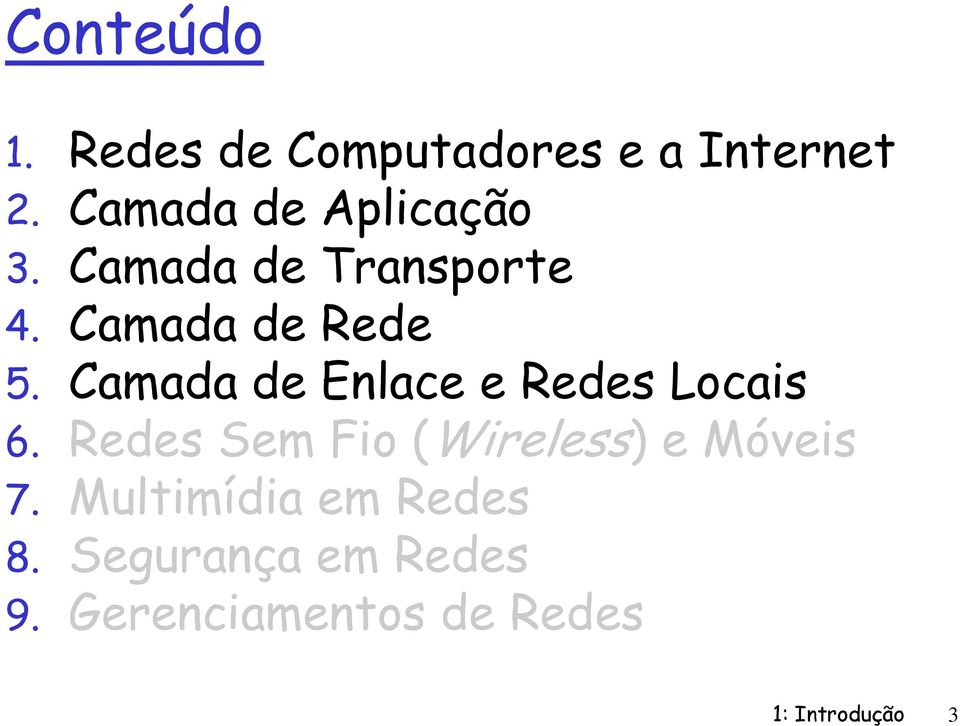 Camada de Enlace e Redes Locais 6.