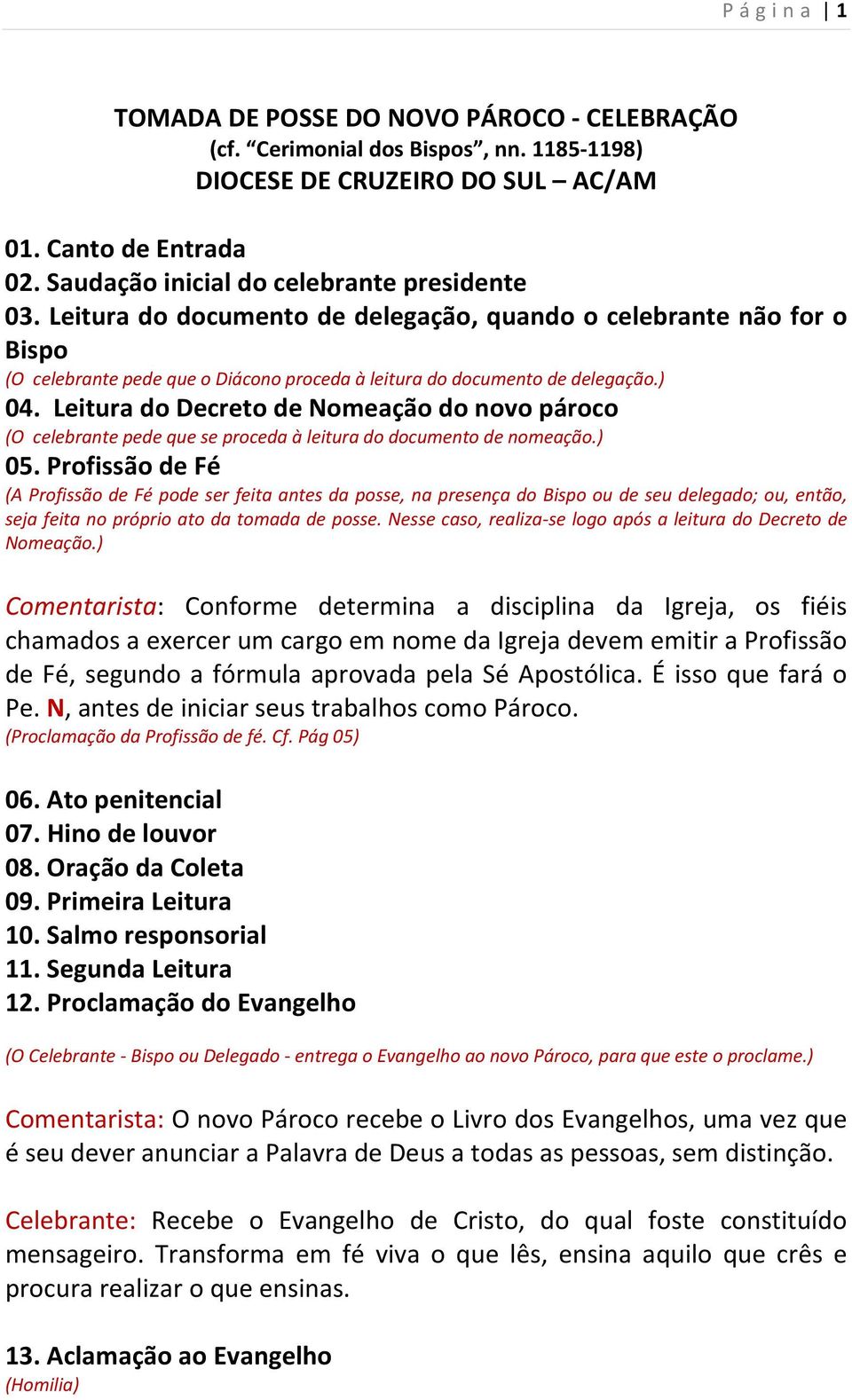 Leitura do Decreto de Nomeação do novo pároco (O celebrante pede que se proceda à leitura do documento de nomeação.) 05.