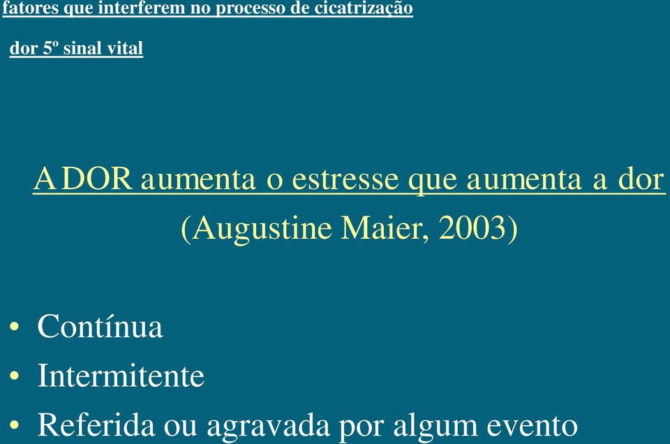 estresse que aumenta a dor (Augustine Maier,