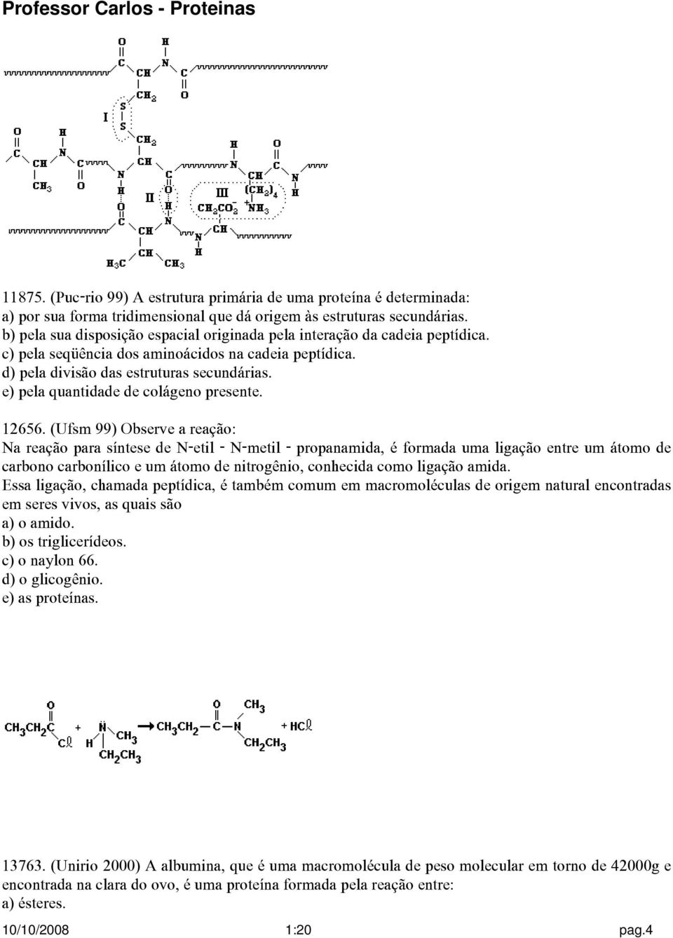 e) pela quantidade de colágeno presente. 12656.