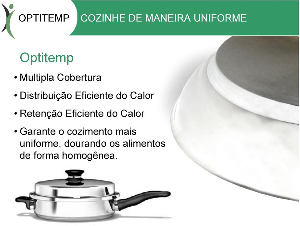 Retenção Eficiente do Calor Garante o cozimento