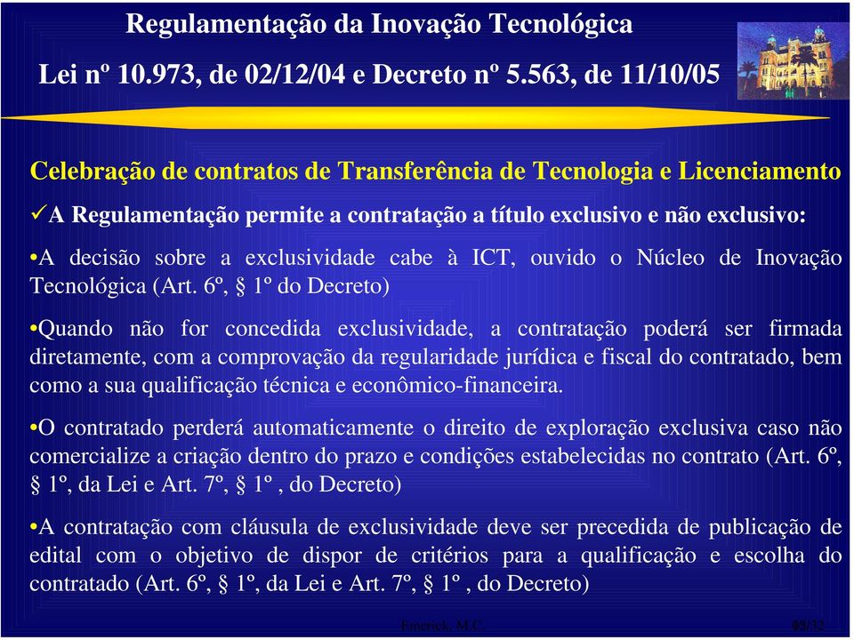 à ICT, ouvido o Núcleo de Inovação Tecnológica (Art.