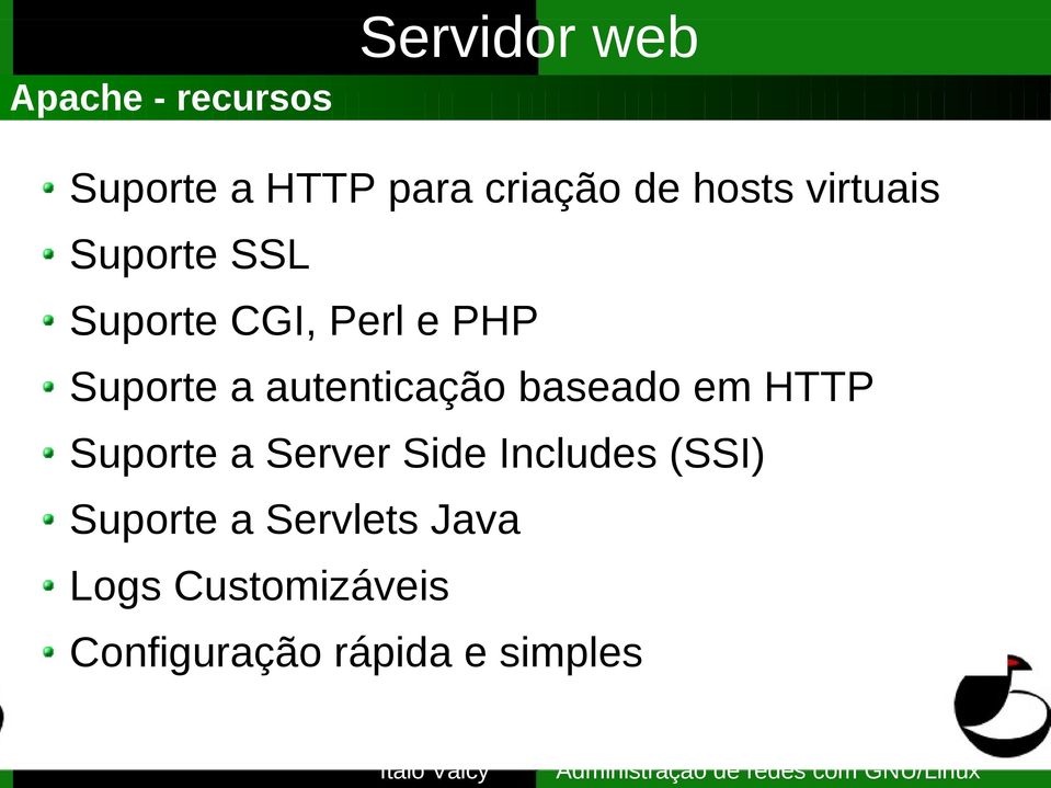 autenticação baseado em HTTP Suporte a Server Side Includes