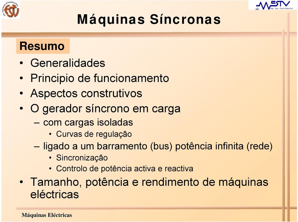 regulação ligado a um barramento (bus) potência infinita (rede) Sincronização