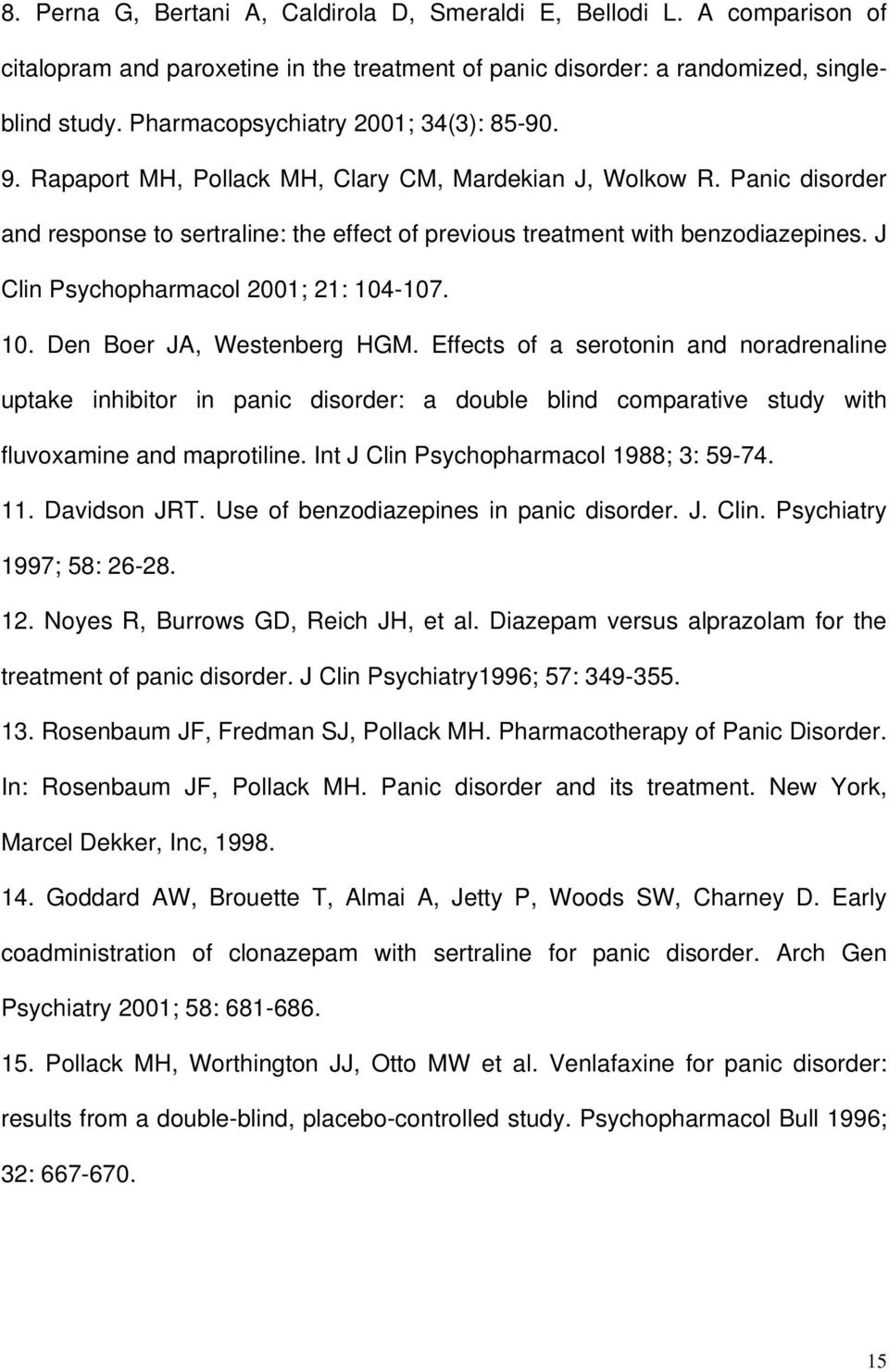 J Clin Psychopharmacol 2001; 21: 104-107. 10. Den Boer JA, Westenberg HGM.