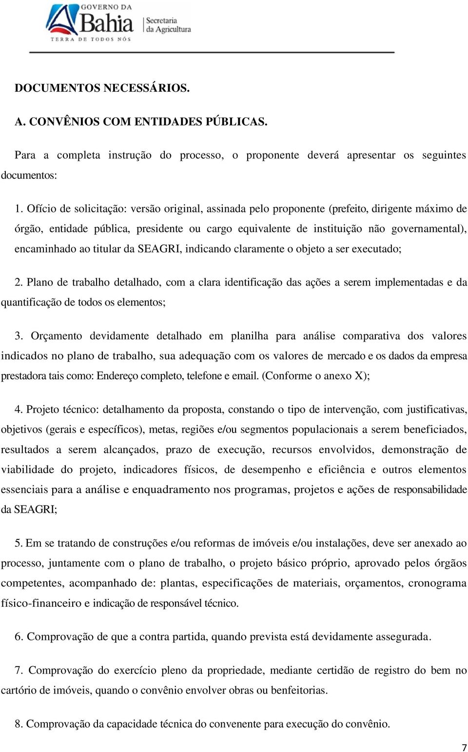 ao titular da SEAGRI, indicando claramente o objeto a ser executado; 2.