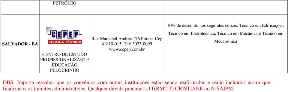 br 10% de desconto nos seguintes cursos: Técnico em Edificações, Técnico em Eletrotécnica, Técnico em Mecânica e Técnico