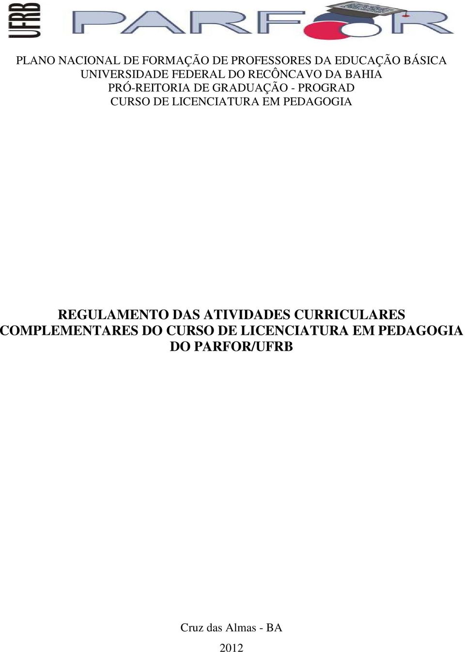 LICENCIATURA EM PEDAGOGIA REGULAMENTO DAS ATIVIDADES CURRICULARES