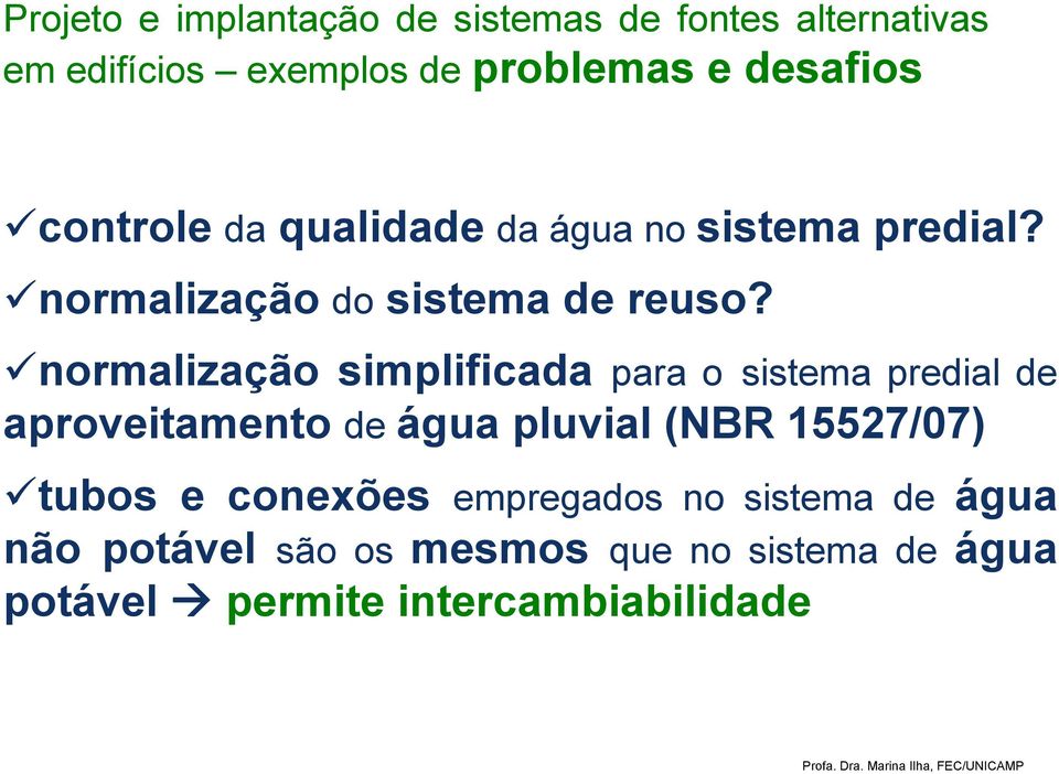 normalização simplificada para o sistema predial de aproveitamento de água pluvial (NBR 15527/07) tubos