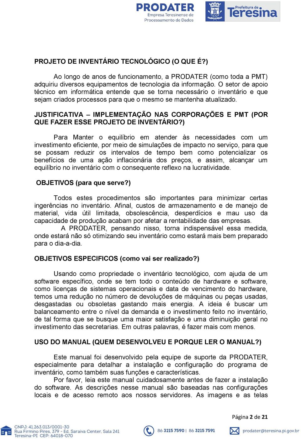 JUSTIFICATIVA IMPLEMENTAÇÃO NAS CORPORAÇÕES E PMT (POR QUE FAZER ESSE PROJETO DE INVENTÁRIO?