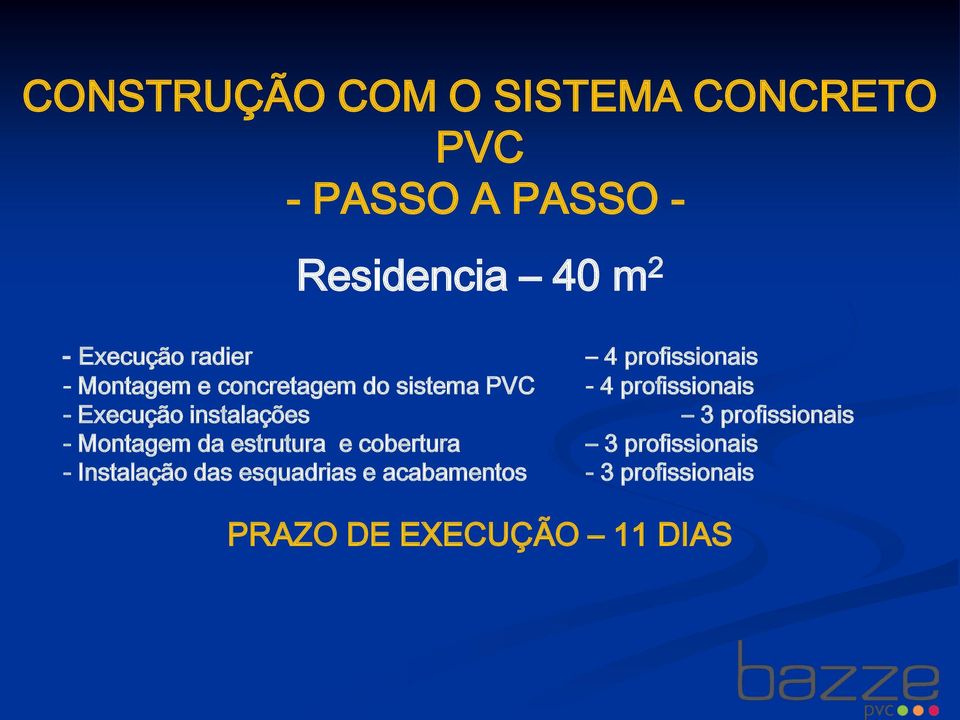 Execução instalações 3 profissionais - Montagem da estrutura e cobertura 3