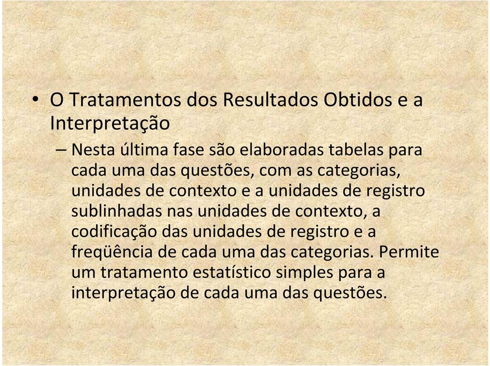 sublinhadas nas unidades de contexto, a codificação das unidades de registro e a freqüência de cada