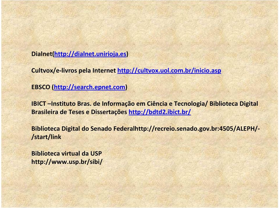 de Informação em Ciência e Tecnologia/ Biblioteca Digital Brasileira de Teses e Dissertações