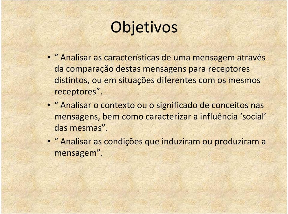 Analisar o contexto ou o significado de conceitos nas mensagens, bem como caracterizar a