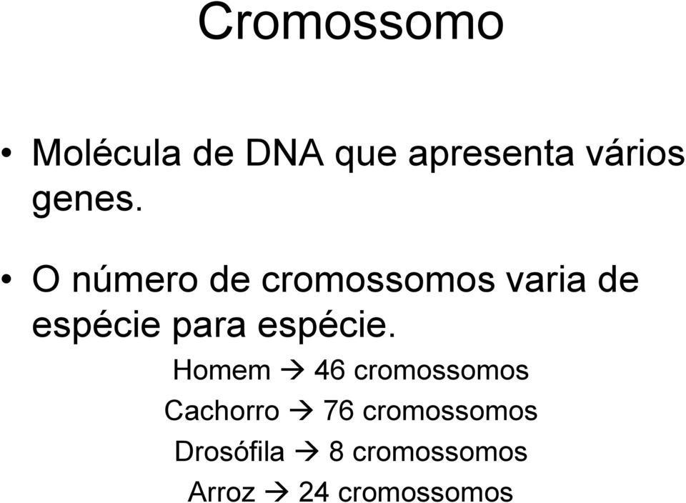 O número de cromossomos varia de espécie para