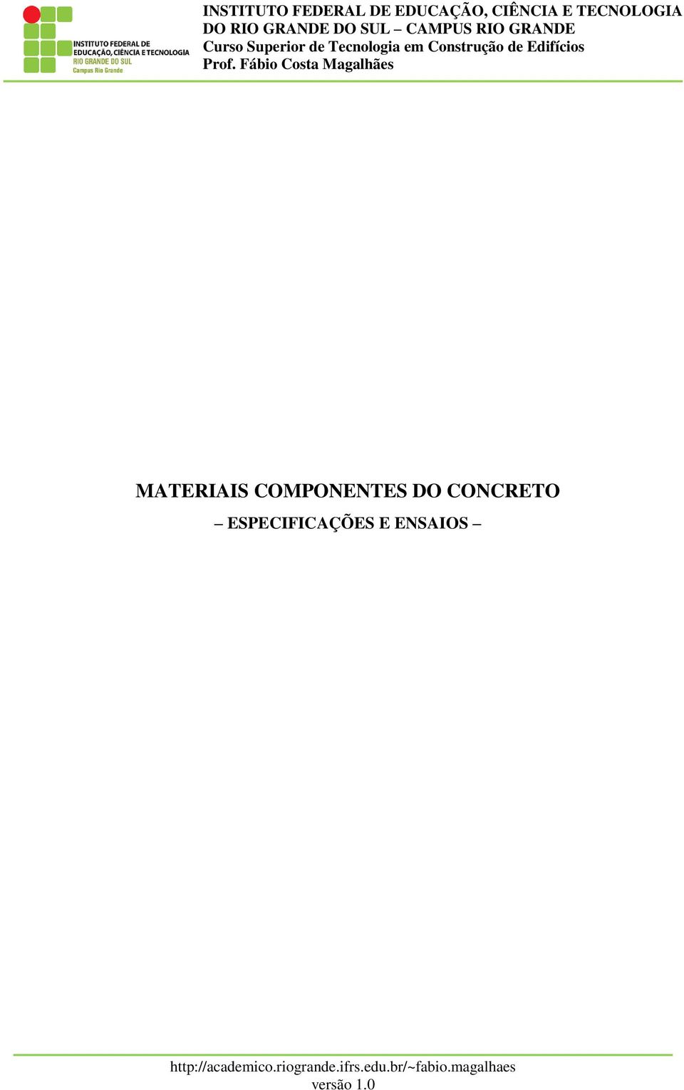 Prof. Fábio Costa Magalhães MATERIAIS COMPONENTES DO CONCRETO