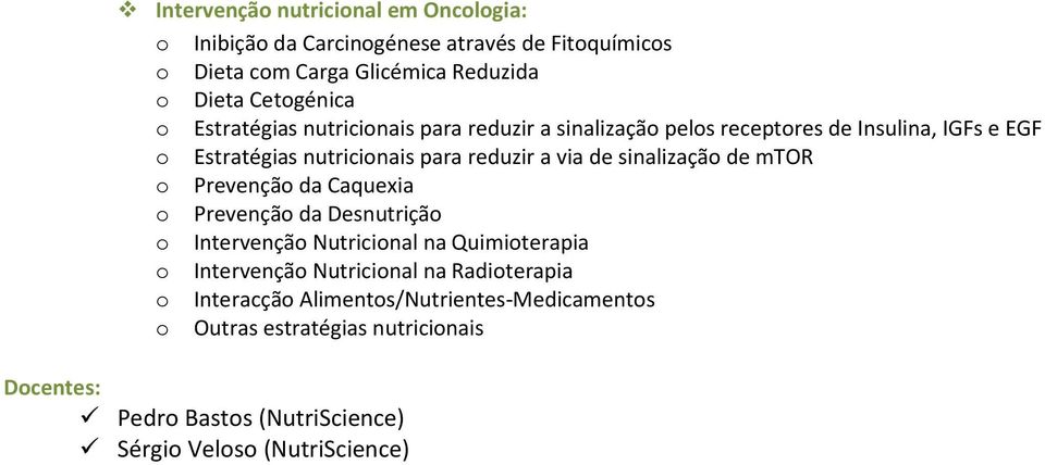 sinalização de mtor o Prevenção da Caquexia o Prevenção da Desnutrição o Intervenção Nutricional na Quimioterapia o Intervenção Nutricional na