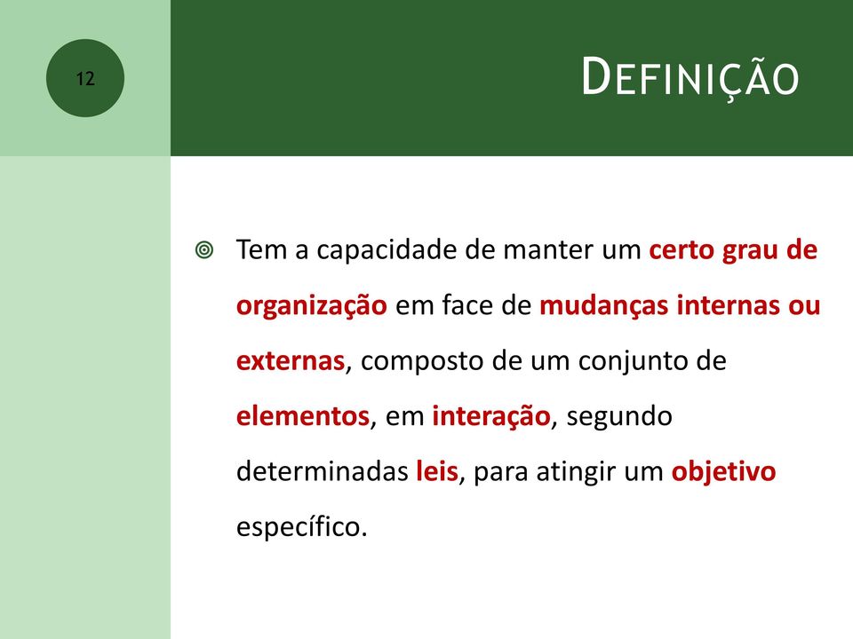 composto de um conjunto de elementos, em interação,