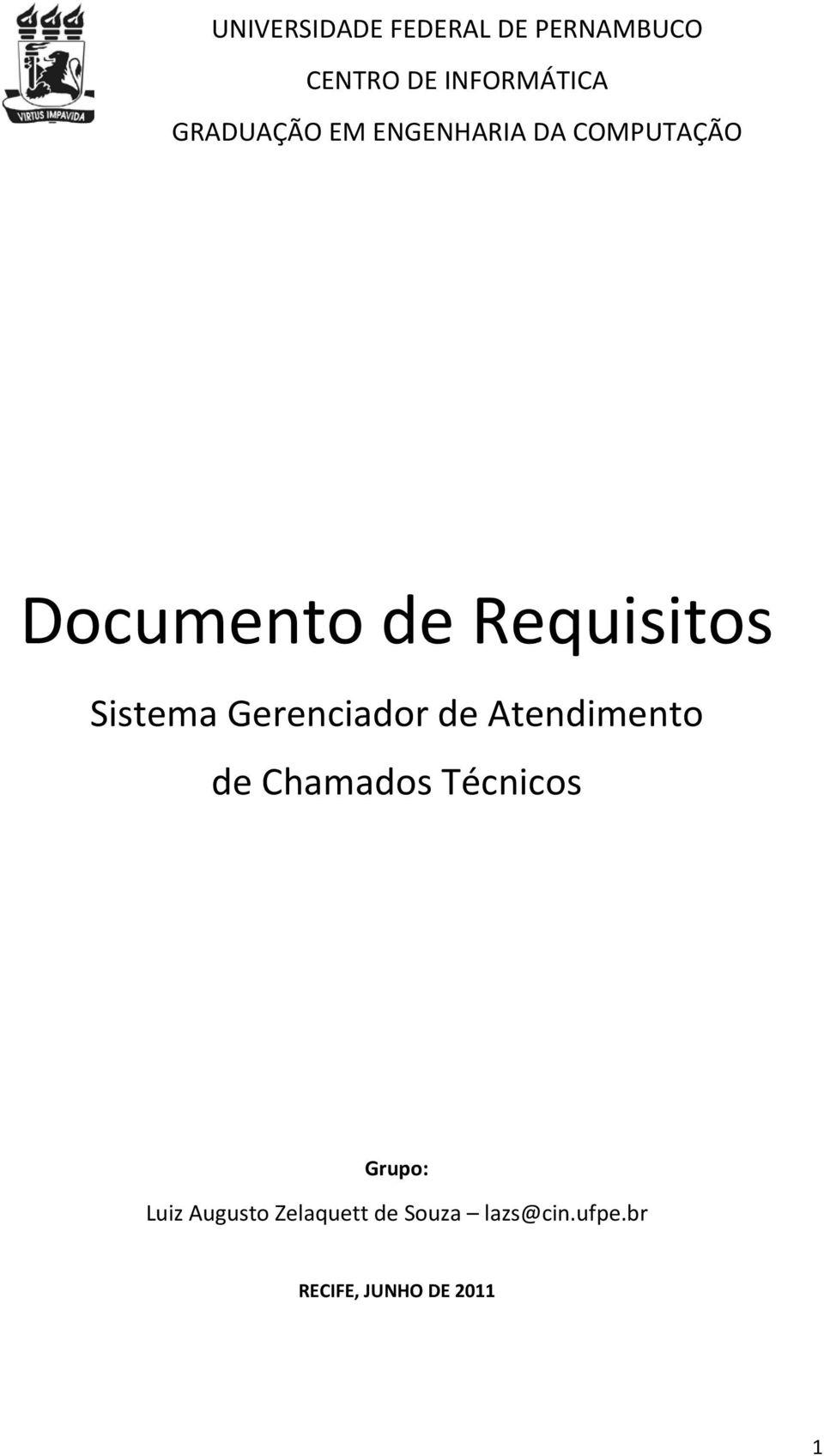 Sistema Gerenciador de Atendimento de Chamados Técnicos Grupo: