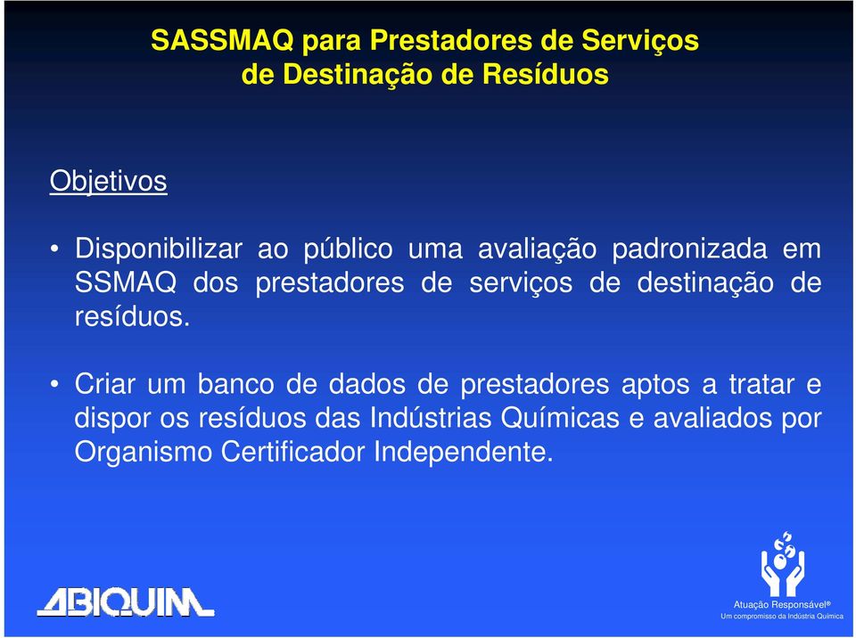 Criar um banco de dados de prestadores aptos a tratar e dispor os