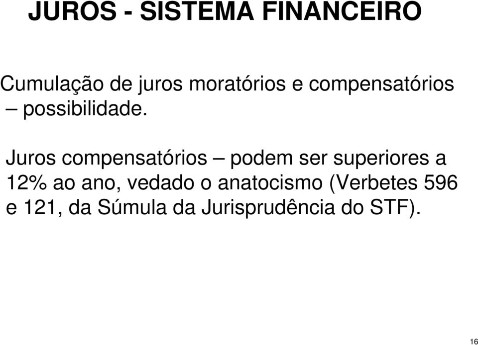 Juros compensatórios podem ser superiores a 12% ao ano,