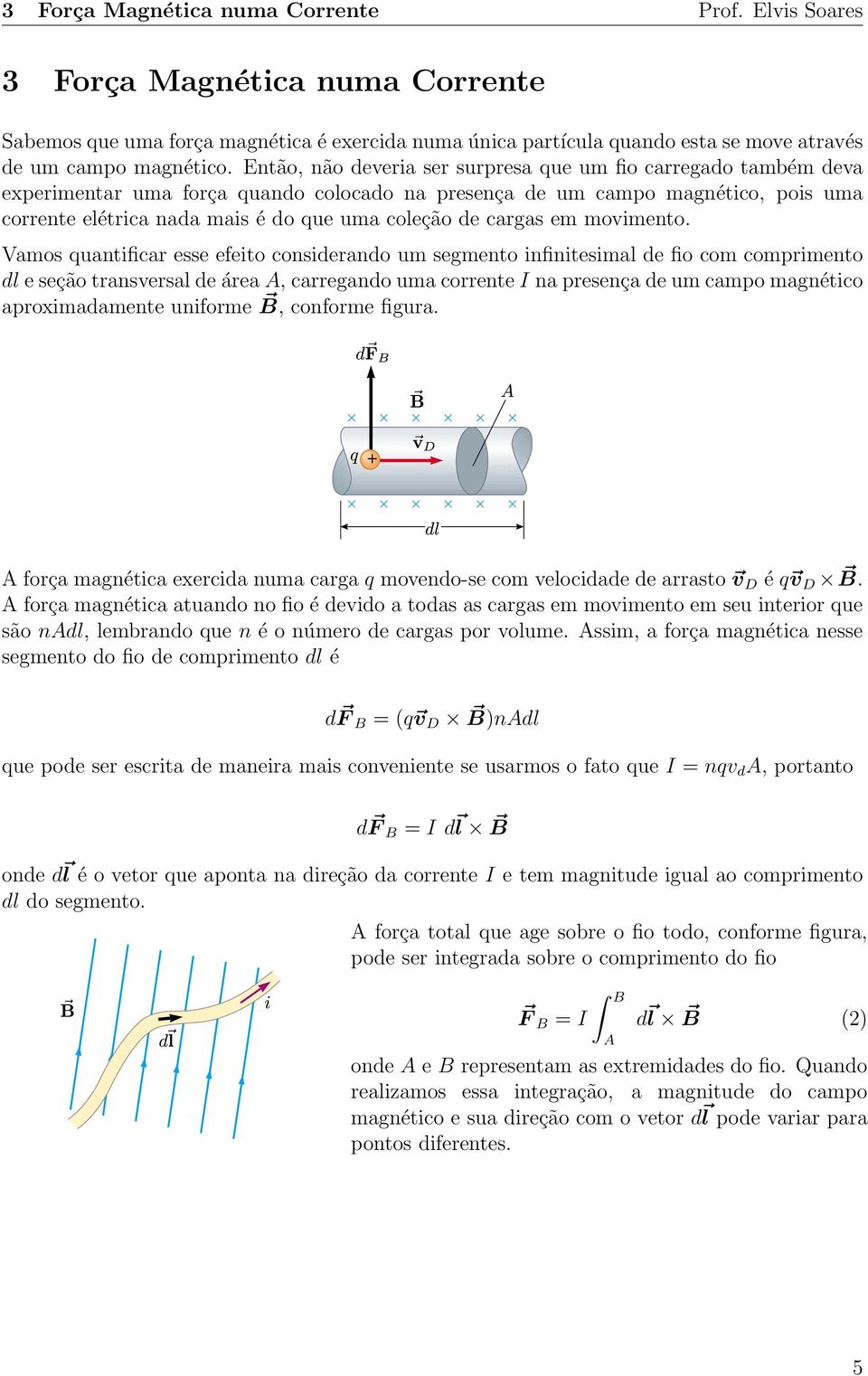 cargas em movimento.