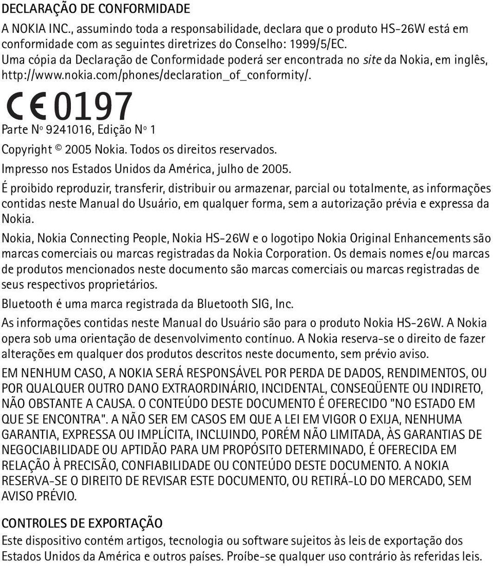 Todos os direitos reservados. Impresso nos Estados Unidos da América, julho de 2005.