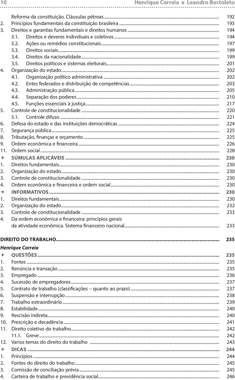 .. 199 3.5. Direitos políticos e sistemas eleitorais... 201 4. Organização do estado... 202 4.1. Organização político administrativa... 202 4.2. Entes federados e distribuição de competências... 203 4.