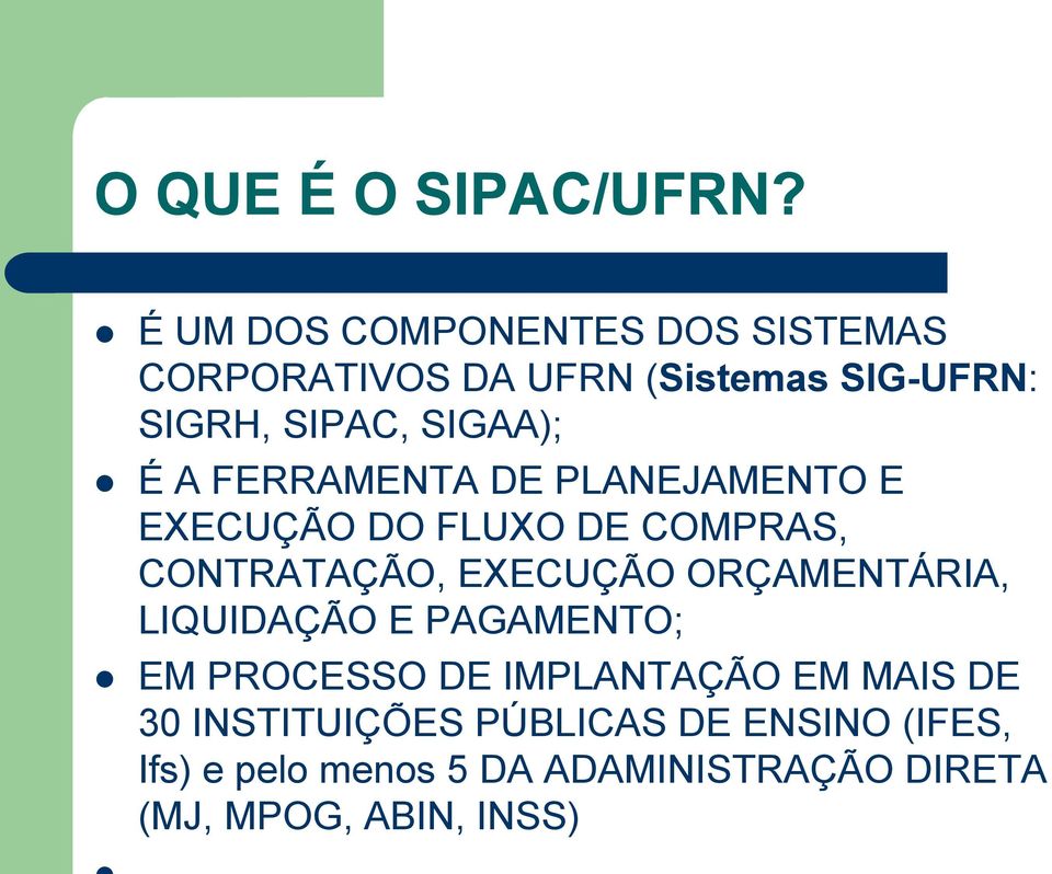 É A FERRAMENTA DE PLANEJAMENTO E EXECUÇÃO DO FLUXO DE COMPRAS, CONTRATAÇÃO, EXECUÇÃO