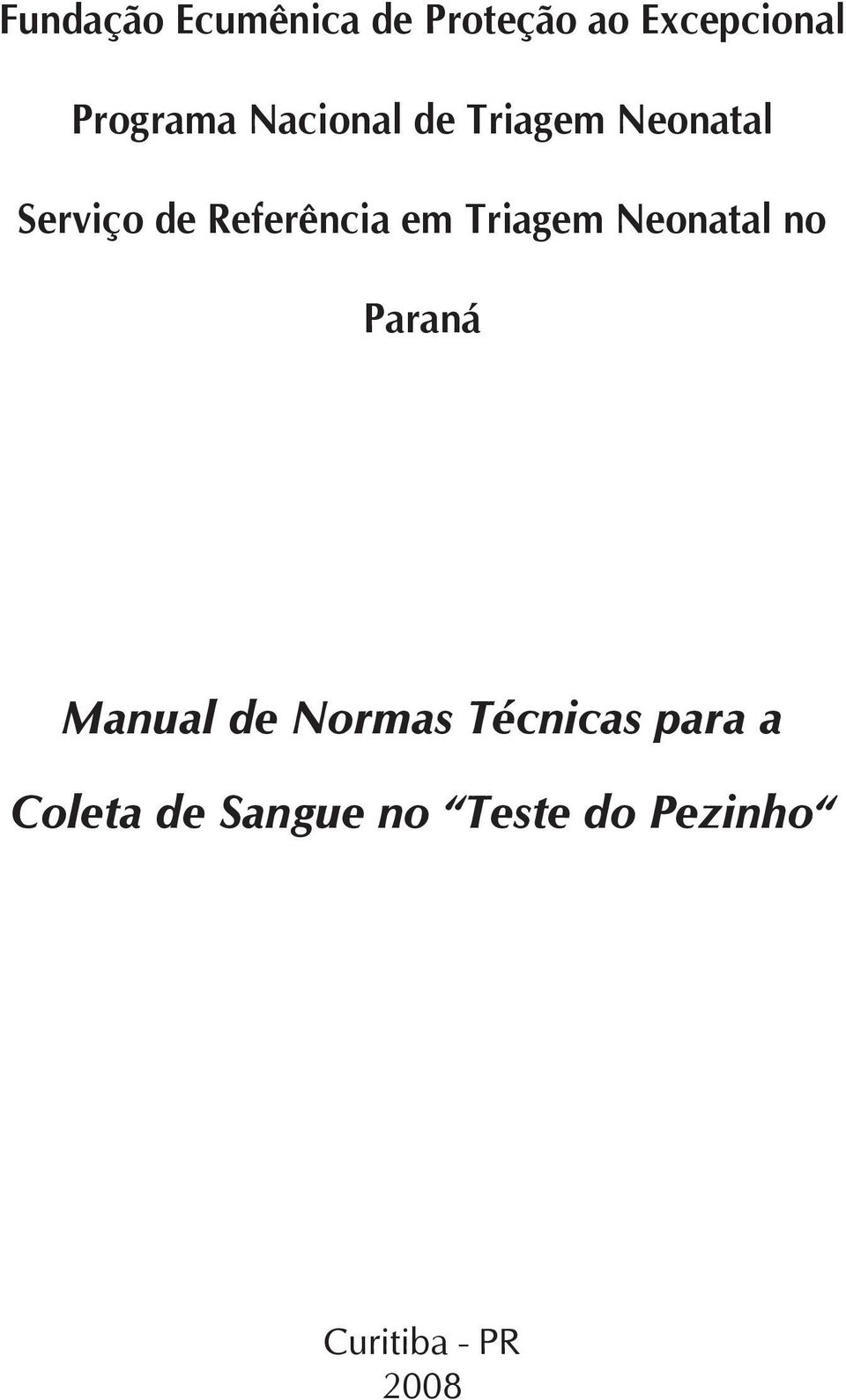 Triagem Neonatal no Paraná Manual de Normas Técnicas