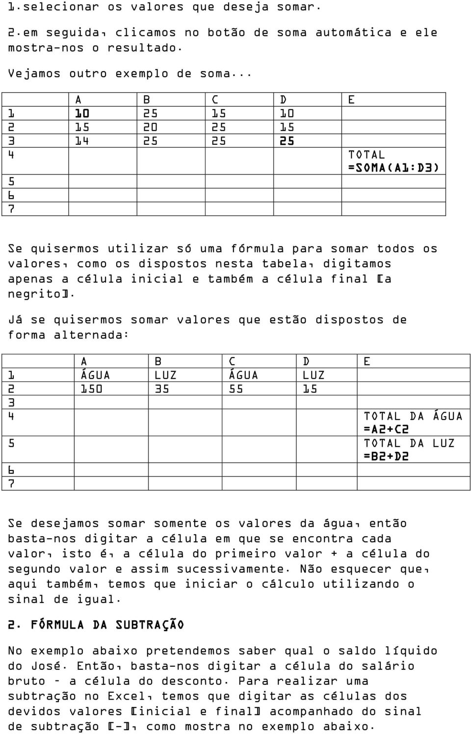 também a célula final [a negrito].