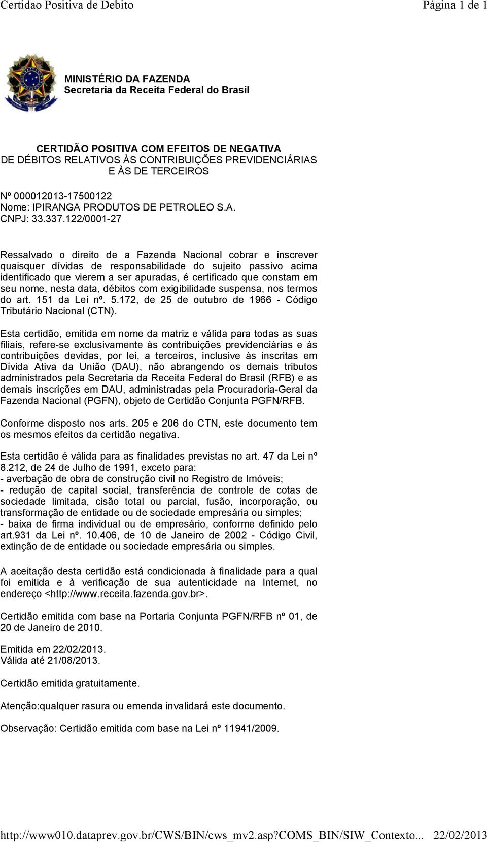 TERCEIROS Nº 000012013-17500122 Nome: IPIRANGA PRODUTOS DE PETROLEO S.A. CNPJ: 33.337.