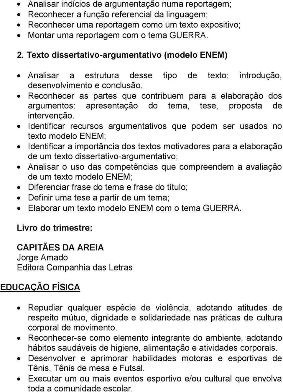 Reconhecer as partes que contribuem para a elaboração dos argumentos: apresentação do tema, tese, proposta de intervenção.