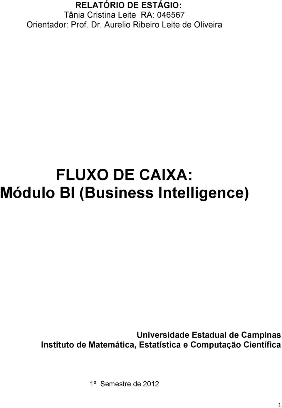 Aurelio Ribeiro Leite de Oliveira FLUXO DE CAIXA: Módulo BI