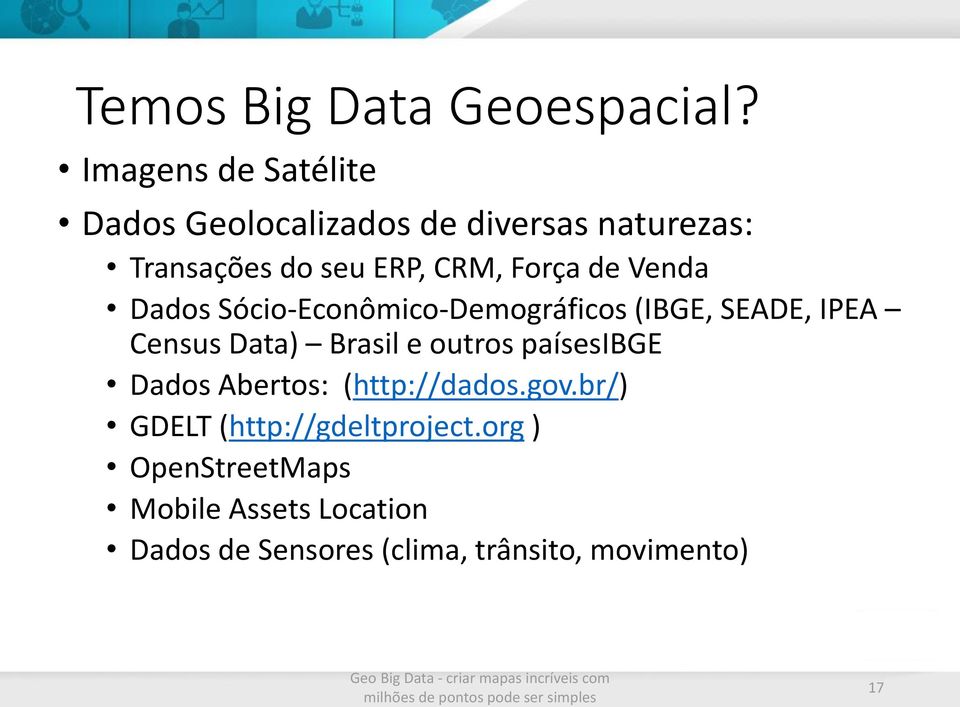 Sócio-Econômico-Demográficos (IBGE, SEADE, IPEA Census Data) Brasil e outros paísesibge Dados Abertos: