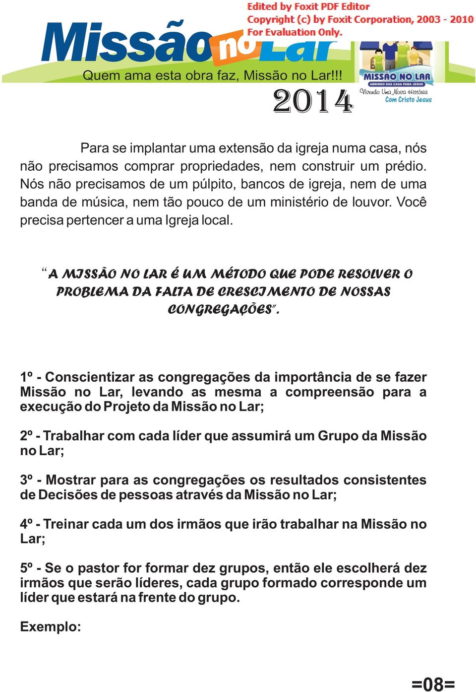 A MISSÃO NO LAR É UM MÉTODO QUE PODE RESOLVER O PROBLEMA DA FALTA DE CRESCIMENTO DE NOSSAS CONGREGAÇÕES.