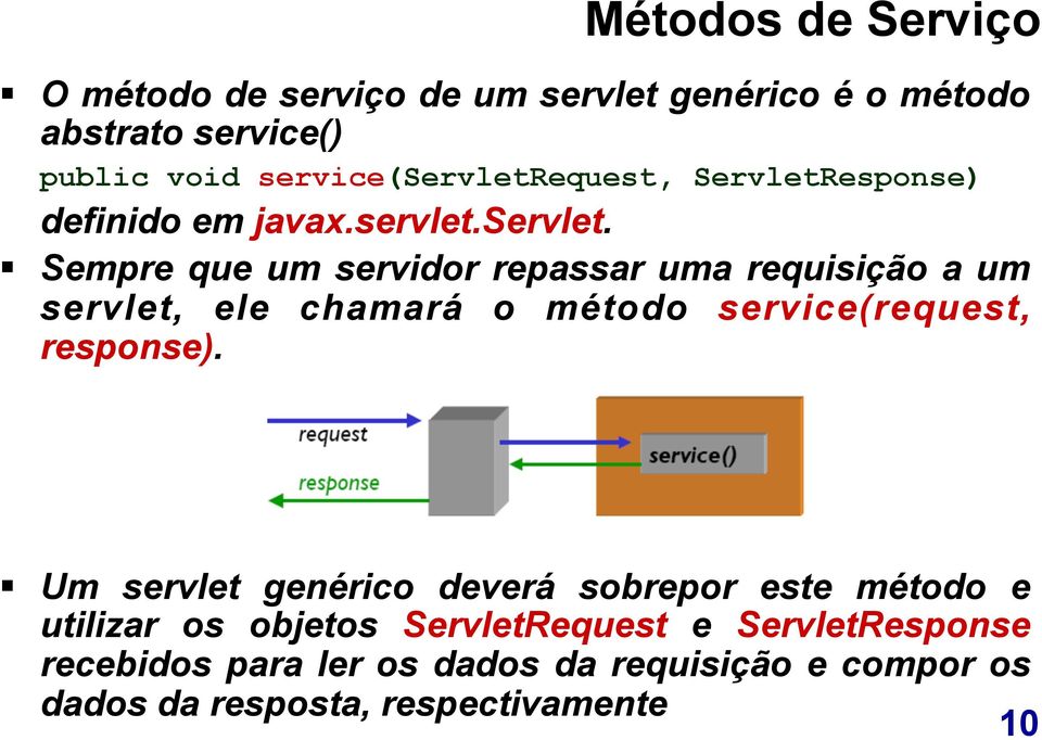 equest, ServletResponse) definido em javax.servlet.