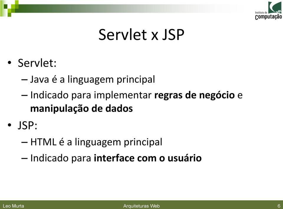 manipulação de dados JSP: HTML é a linguagem principal