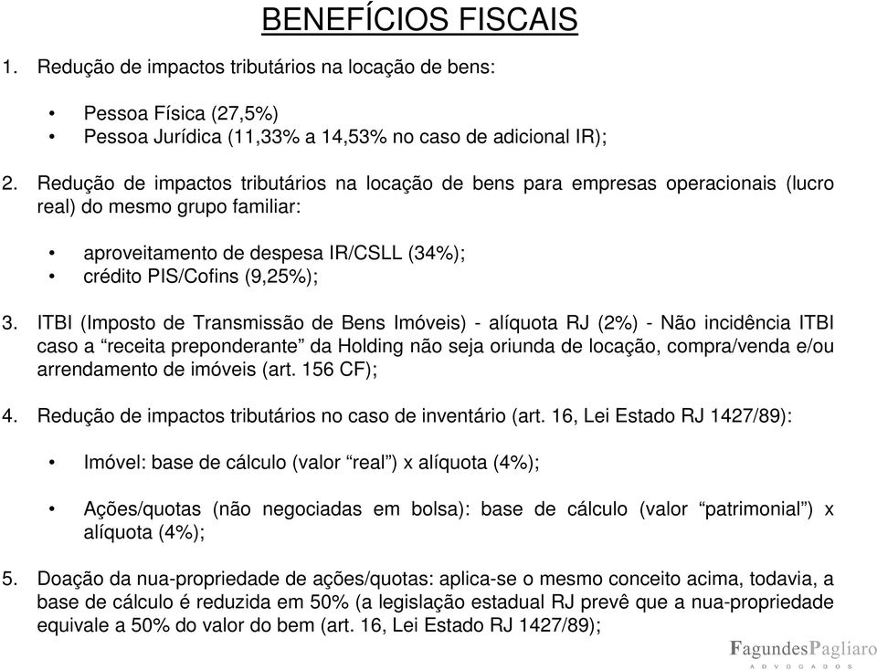 ITBI (Imposto de Transmissão de Bens Imóveis) - alíquota RJ (2%) - Não incidência ITBI caso a receita preponderante da Holding não seja oriunda de locação, compra/venda e/ou arrendamento de imóveis