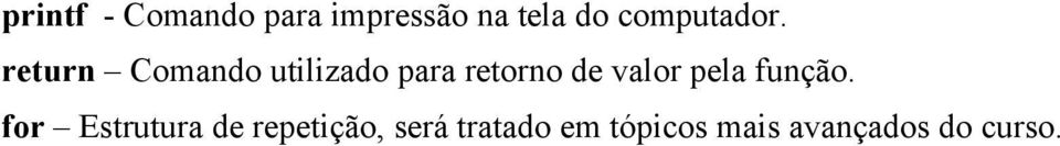 return Comando utilizado para retorno de valor