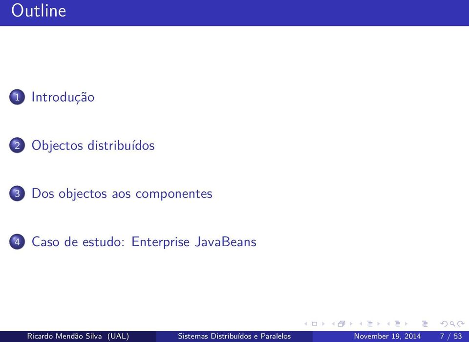 Enterprise JavaBeans Ricardo Mendão Silva (UAL)