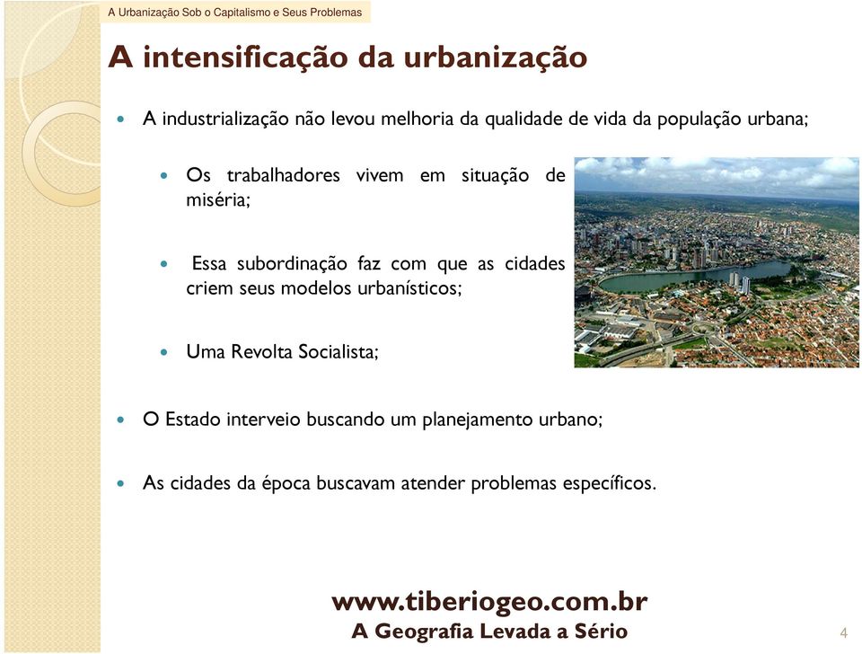 com que as cidades criem seus modelos urbanísticos; Uma Revolta Socialista; O Estado