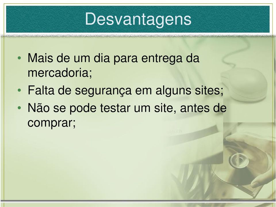 segurança em alguns sites; Não se