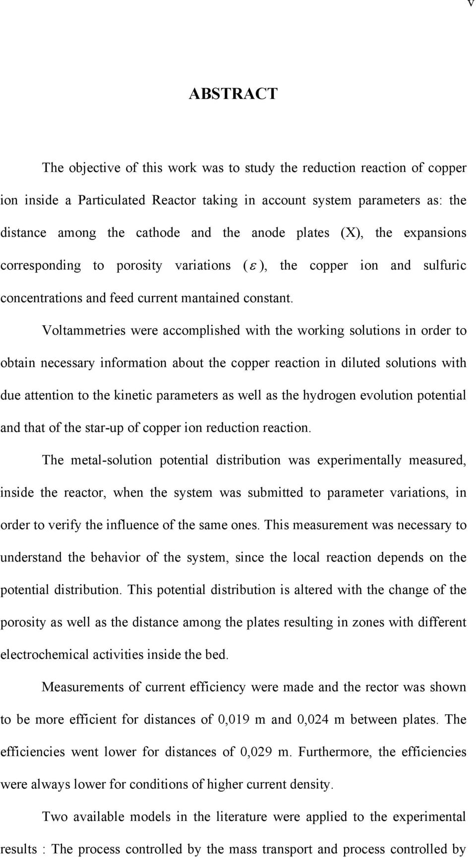 Voltammetries were accomplished with the working solutions in order to obtain necessary information about the copper reaction in diluted solutions with due attention to the kinetic parameters as well
