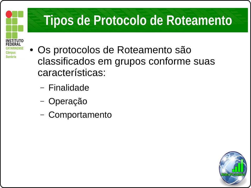 classificados em grupos conforme suas