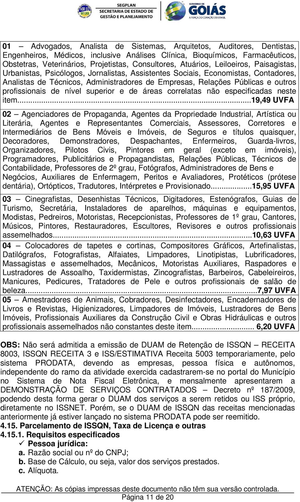 profissionais de nível superior e de áreas correlatas não especificadas neste item.