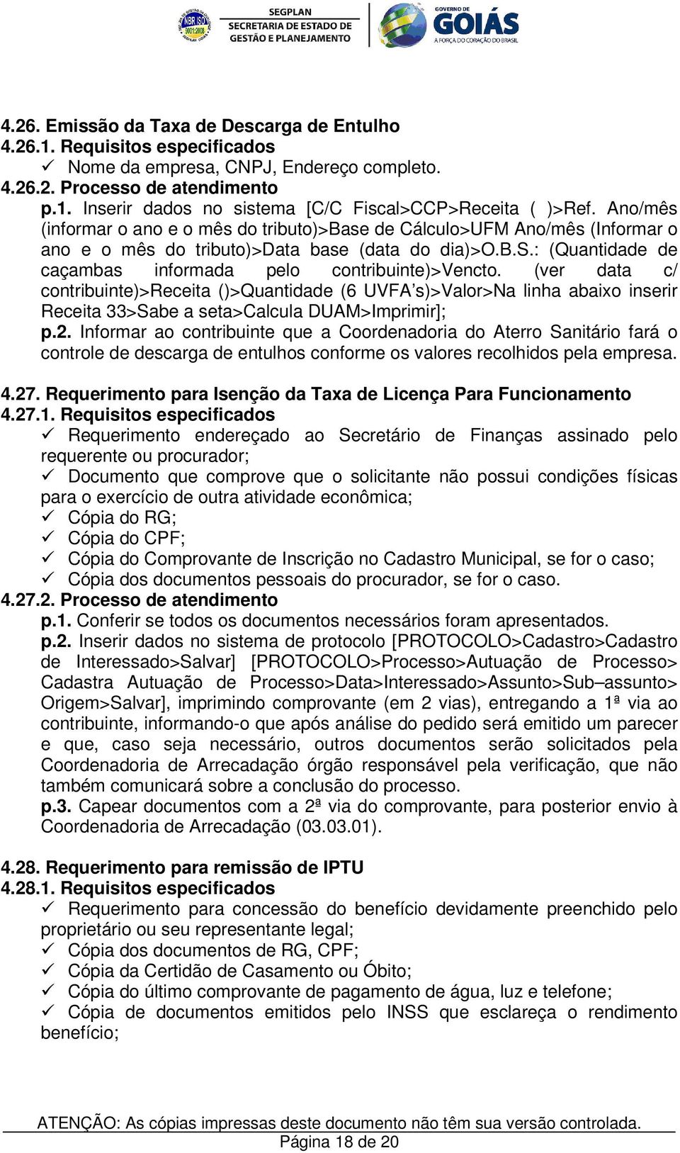 (ver data c/ contribuinte)>receita ()>Quantidade (6 UVFA s)>valor>na linha abaixo inserir Receita 33>Sabe a seta>calcula DUAM>Imprimir]; p.2.