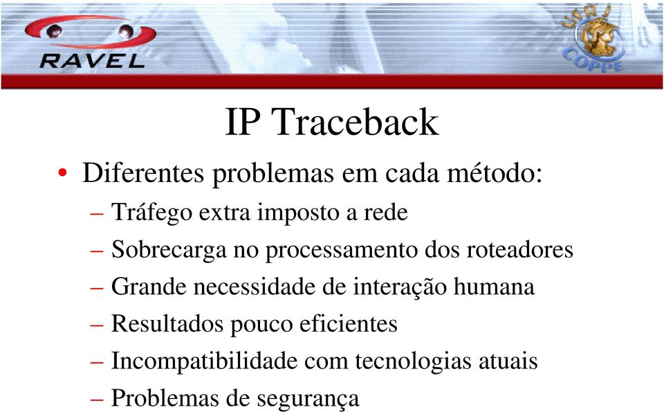 roteadores Grande necessidade de interação humana Resultados